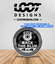 Load image into Gallery viewer, BACK THE BLUE (Custom Officer's #) Badge for Offroad Vehicle