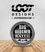 Load image into Gallery viewer, BROTHER / BIG BROTHER RATED Badge for Offroad Vehicle