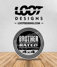 Load image into Gallery viewer, BROTHER / BIG BROTHER RATED Badge for Offroad Vehicle