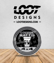 Load image into Gallery viewer, COFFEE RATED Badge for Offroad Vehicle