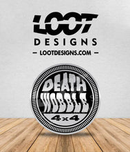 Load image into Gallery viewer, DEATH WOBBLE Badge for Offroad Vehicle