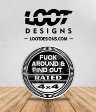 Load image into Gallery viewer, FUCK AROUND & FIND OUT RATED Badge for Offroad Vehicle