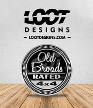 Load image into Gallery viewer, OLD BROADS RATED Badge for Offroad Vehicle