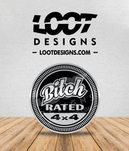 Load image into Gallery viewer, BITCH RATED Badge for Offroad Vehicle