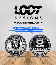 Load image into Gallery viewer, BACK THE BLUE (Custom Officer's #) Badge for Offroad Vehicle