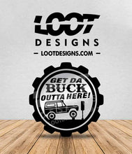 Load image into Gallery viewer, GET THE BUCK OUTTA HERE! Badge for Offroad Vehicle
