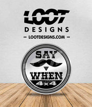 Load image into Gallery viewer, I'M YOUR HUCKLEBERRY / SAY WHEN Badge for Offroad Vehicle
